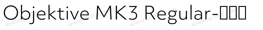 Objektive MK3 Regular字体转换 Objektive MK3 Regular字体转换